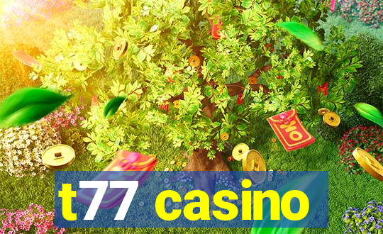 t77 casino